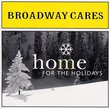 Broadway Cares - Home for the Holidays
