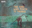 Aulis Sallinen: The King Goes Forth to France