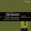 Debussy: Nocturnes, Jeux, Prélude à l'après-midi d'un faune
