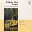 Le Grand Siècle Francais (The Great French Century): Music from the Time of Louis XIV