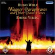 Wolf: Wagner Paraphrases & Other Piano Pieces