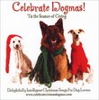 Celebrate Dogmas!