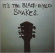It's the Black Eyed Snakes