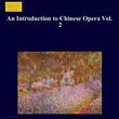 Introduction to Chinese Opera, Vol. 2
