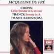Jacqueline du Pré - Chopin: Cello Sonata in G minor, Franck: Sonata in A / Barenboim