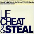 Lie Cheat & Steal