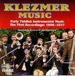 Klezmer Music: Early Yiddish Instrumental Music: The First Recordings: 1908-1927, From the Collection of Dr. Martin Schwartz