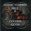 Gothic Vampires From Hell & Covered Goth