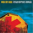 Pick My Kiss: Bluegrass Tribute to Red Hot Chili P