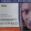 Hypnosis, Vol. 10: Personal Life Motivation