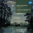 Schumann: Dichterliebe, Four Songs; Beethoven: An die ferne Geliebte; Five Songs