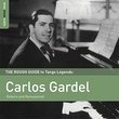 Rough Guide To Carlos Gardel
