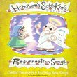 Heaven's Sake Kids: Resurrection Songs