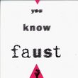 You Know Faust