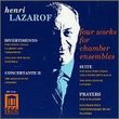 Lazarof: Four Works for Chamber Ensembles - Divertimento; Concertante II; Suite; Prayers