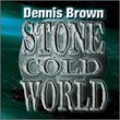 Brown, Dennis / Stone Cold World