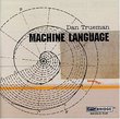 Dan Trueman: Machine Language