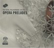 Opera Preludes [Hybrid SACD] [Germany]