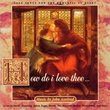 How Do I Love Thee: Love Songs for the Romantic at Heart