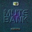 Mute Bank Compilation
