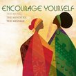 Encourage Yourself: The Music, The Ministry, The Message