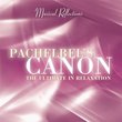 Pachelbel's Canon The Ultimate In Relaxation