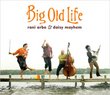 Big Old Life