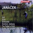 Leos Janácek: Idyll; Suite; Sinfonietta; Jealousy Overture; The Fiddler's Child; The Cunning Little Vixen Suite