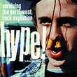 Hype! Surviving The Northwest Rock Explosion - The Motion Picture Soundtrack