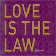Love Is the Law / Let's Tangle / I Don't Know