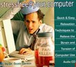 Stress Free at Your Computer