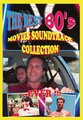 The Best 80's Movies Soundtrack Collection...EVER !!!