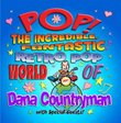 Pop! The Incredible, Fantastic Retro Pop World of Dana Countryman