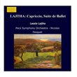 Latjha: Capriccio, Suite de Ballet , Op. 39 (Orchestral Works Vol. 2)