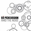 Amid the Noise [includes DVD]