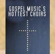 Gospel Music's Hottest Choirs: The Legacy Lives On
