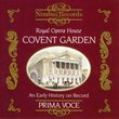 Prima Voce - Covent Garden: An Early History on Record