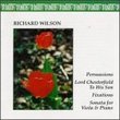 Richard Wilson: Persuasions; Lord Chesterfield to his Son; Fixations; Sonata for Viola & Piano