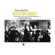 Pote tin Kyriaki (Never on Sunday) Deluxe edition