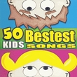 50 Bestest Kids Songs