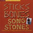 Sticks Bones & Song Stones