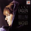Jane Eaglen - Bellini & Wagner