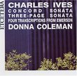 Charles Ives: Piano Music Volume 1 (Concord Sonata, Three-Page Sonata, Four Transcripts From Emerson)