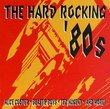 The Hard Rocking '80s
