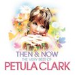 Then and Now: The Very Best of Petula Clark