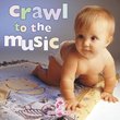 Crawl to the Music