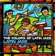 Colors of Latin Jazz: Latin Jam
