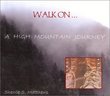 Walk On...A High Mountain Journey