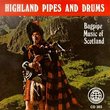 Highland Pipes And Drums: Bagpipe Music Of Scotland