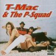T-Mac & P-Squad